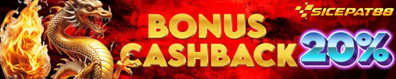 BONUS CASHBACK 20%